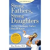 Strong Fathers, Strong Daughters: 10 Secrets Every Father Should Know