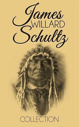 Download James Willard Schultz Collection: Bird Woman (Sacajawea) the Guide of Lewis and Clark, Lone Bull's Mistake, Rising Wolf the White Blackfoot and Apauk, Caller of Buffalo (English Edition) PDF