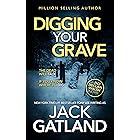Digging Your Grave: The new Declan Walsh thriller from the New York Times #1 Bestseller (Detective Inspector Declan Walsh Book 25)