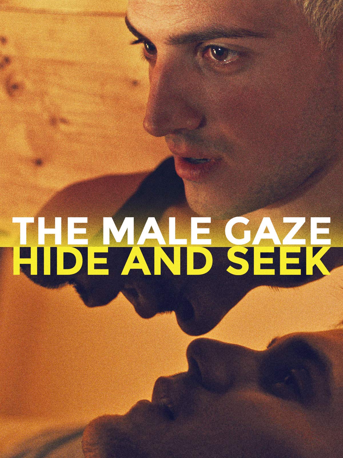 Watch The Male Gaze Hide And Seek Prime Video