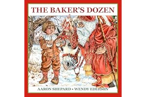 The Baker's Dozen: A Saint Nicholas Tale, with Bonus Cookie Recipe and Pattern for St. Nicholas Christmas Cookies (15th Anniversary Edition)