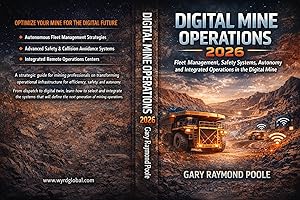 Digital Mine Operations 2026: Fleet Management, Safety Systems, Autonomy and Integrated Operations in the Digital Mine (Digit