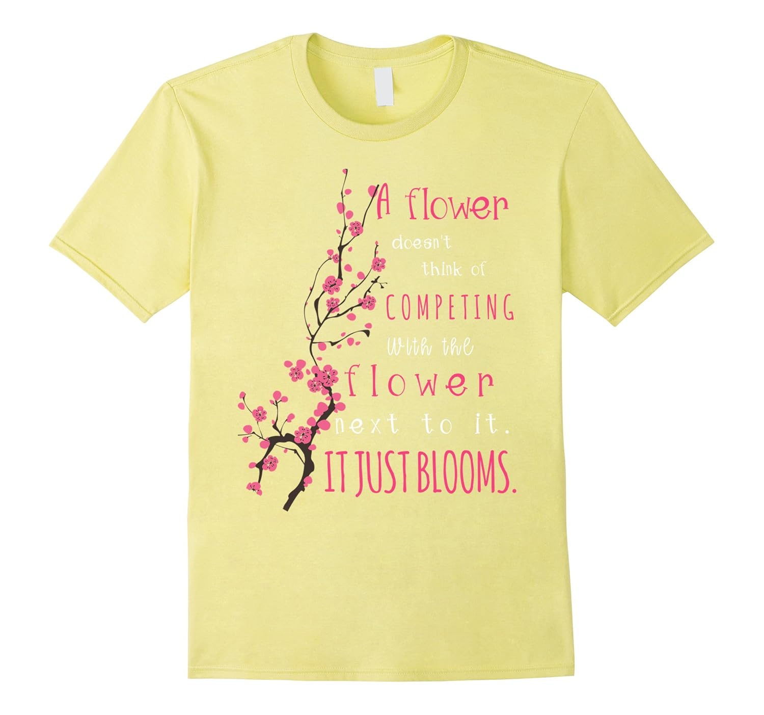 Cherry Blossom TShirt Flowers Don’t Compete They Just BloomCL Colamaga