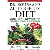 Dr. Koufman's Acid Reflux Diet: With 111 All New Recipes Including Vegan & Gluten-Free: The Never-need-to-diet-again Diet (1)