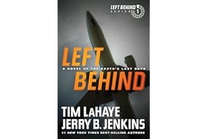 Left Behind: A Novel of the Earth’s Last Days (Left Behind Series Book 1) The Apocalyptic Christian Fiction Thriller and Suspense Series About the End Times