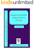 Research and Write a Dissertation in 30 Days (Essential Study Skills Series Book 5)