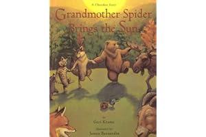 Grandmother Spider Brings the Sun: A Cherokee Story