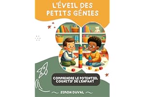 Petits Génies en Éveil : Révéler le Potentiel Cognitif de Votre Enfant (French Edition)