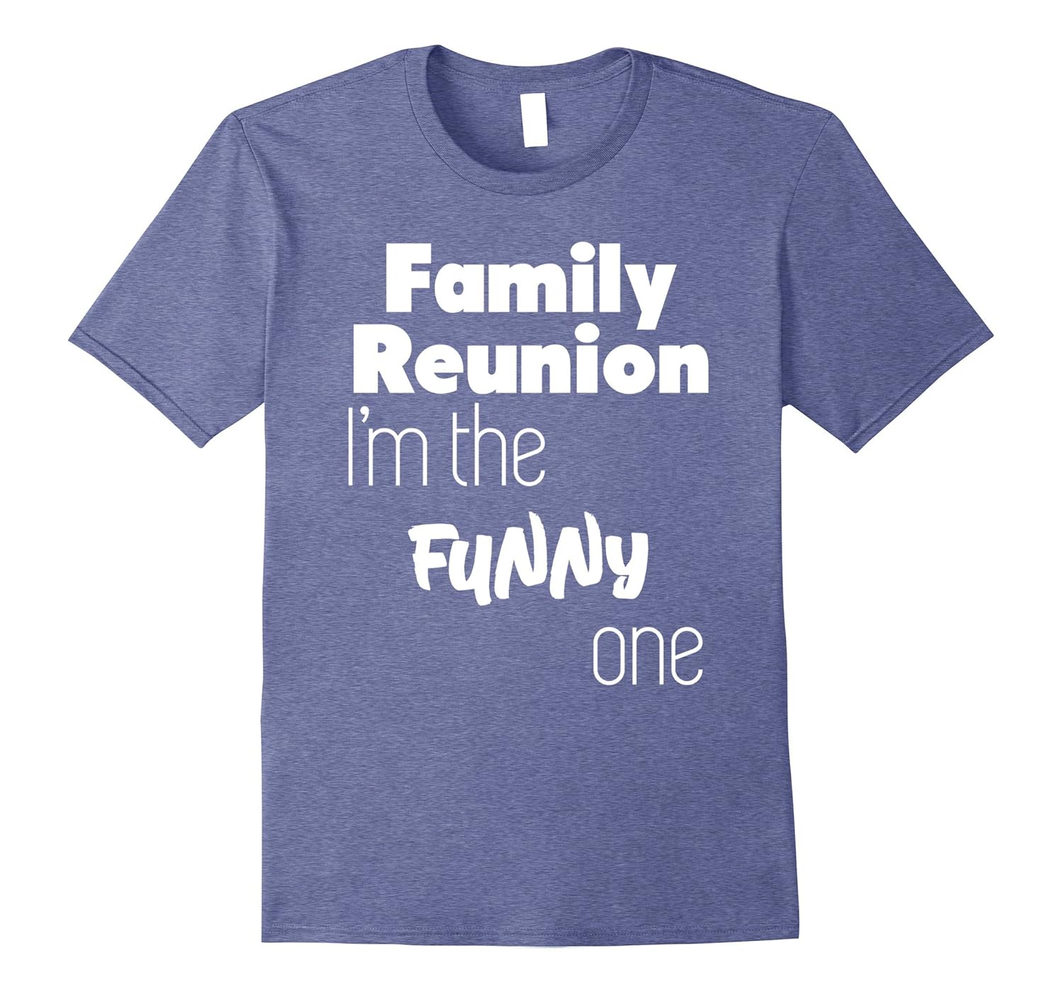 Family Reunion TShirt Im The Funny OneVaci Vaciuk