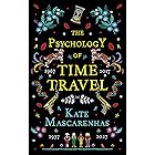 The Psychology of Time Travel: A Novel