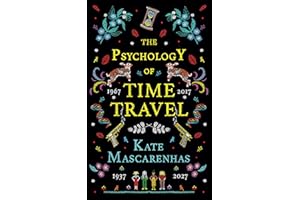 The Psychology of Time Travel: A Novel