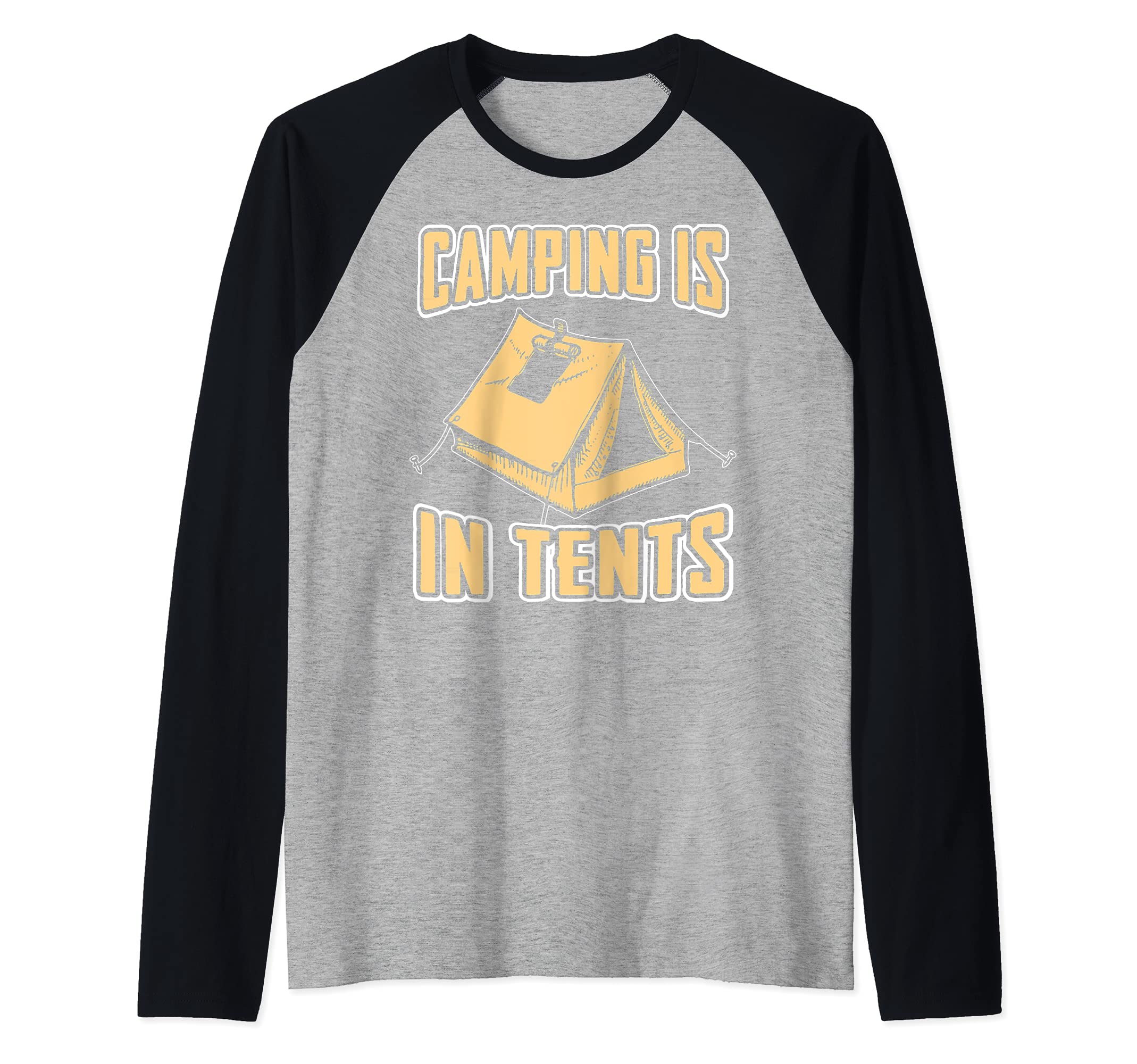 Camping Is In Tents - Camping Design Raglan Baseball Tee