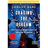 Chasing the Scream: The First and Last Days of the War on Drugs