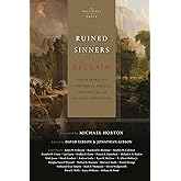 Ruined Sinners to Reclaim: Sin and Depravity in Historical, Biblical, Theological, and Pastoral Perspective (The Doctrines of Grace)
