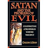 Satan and the Problem of Evil: Constructing a Trinitarian Warfare Theodicy