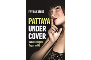 Pattaya Undercover: Includes Bangkok, Saigon and KL