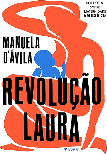 Download Revolução Laura: reflexões sobre maternidade & resistência (Portuguese Edition) PDF