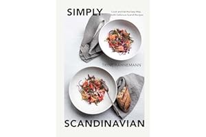 Simply Scandinavian: Cook and Eat the Easy Way, with Delicious Scandi Recipes