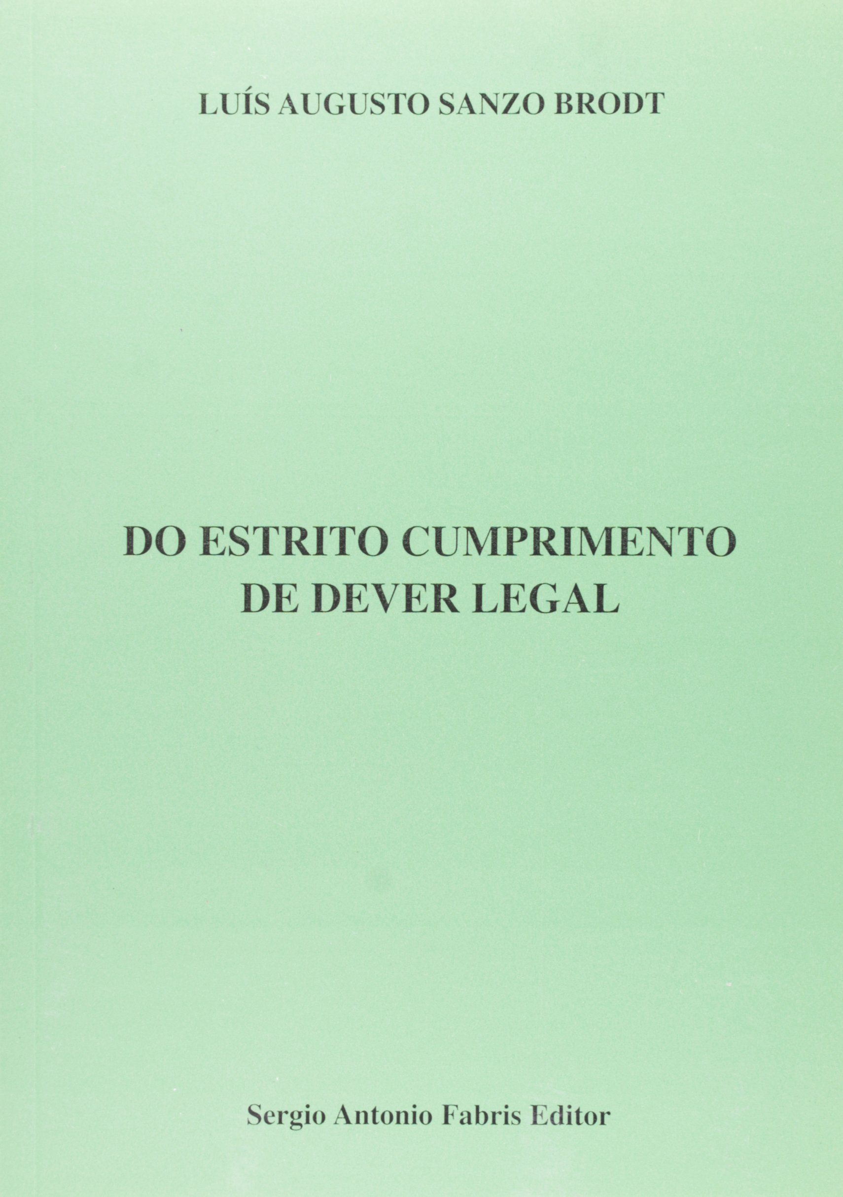 Estrito Cumprimento de Dever Legal PDF Luís Augusto Brodt