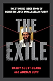 The Exile: The Stunning Inside Story of Osama bin Laden and Al Qaeda in Flight
