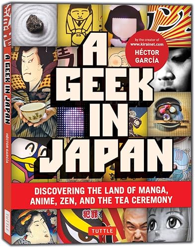 Download A Geek in Japan: Discovering the Land of Manga, Anime, Zen, and the Tea Ceremony PDF