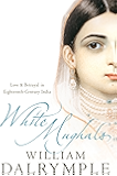 White Mughals: Love and Betrayal in Eighteenth-Century India