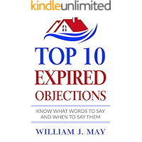 Top 10 Expired Objections: Know What Words to Say and When to Say Them (The Real Estate Agent Success)