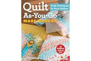 Quilt As-You-Go Made Modern: Fresh Techniques for Busy Quilters