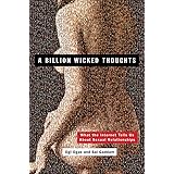 A Billion Wicked Thoughts: What the Internet Tells Us About Sexual Relationships