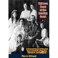 Thirteen Years at the Russian Court: A Personal Record of the Last Years and Death of the Czar Nicholas II. and his… book cover