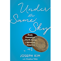 Under the Same Sky: From Starvation in North Korea to Salvation in America book cover