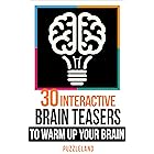 30 Interactive Brainteasers to Warm up your Brain (Riddles & Brain teasers, puzzles, puzzles & games)