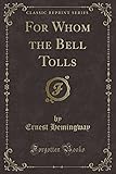 For Whom the Bell Tolls (Classic Reprint)