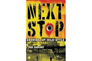 Next Stop: Growing Up Wild-Style in the Bronx