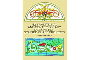 162 Traditional and Contemporary Designs for Stained Glass Projects (Dover Crafts: Stained Glass)