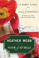 Hour of the Bells: A Short Story from Fall of Poppies: Stories of Love and the Great War Kindle Edition
