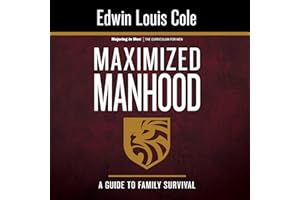 Maximized Manhood Workbook: A Guide to Family Survival (Majoring in Men)