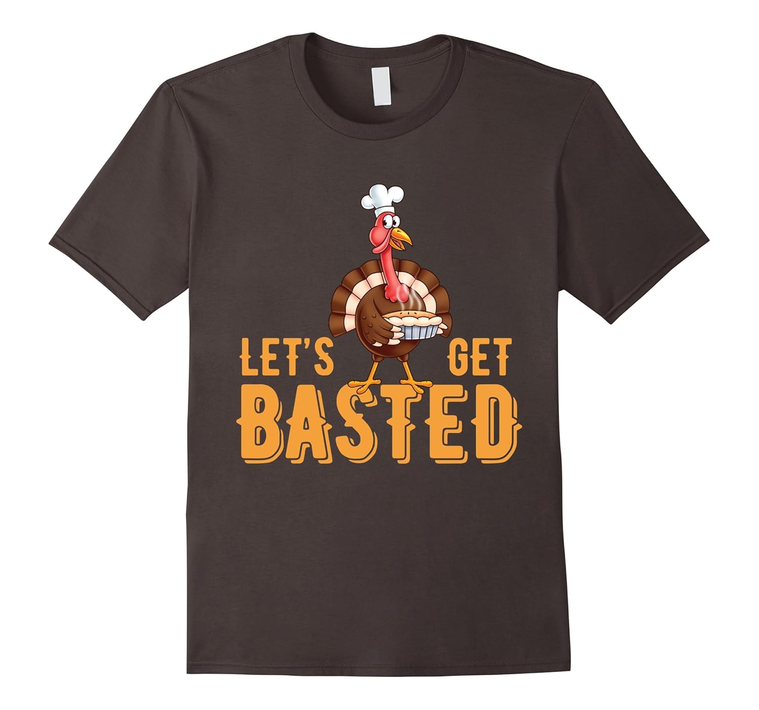 Thanksgiving T shirt Let's Get Basted Pilgrim Turkey Day-Rose