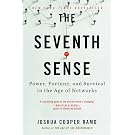 The Seventh Sense: Power, Fortune, and Survival in the Age of Networks