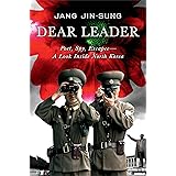 Dear Leader: Poet, Spy, Escapee--A Look Inside North Korea