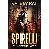 Spirelli Paranormal Investigations: Episodes 1-3 (Spirelli Paranormal Investigations Collection Book 1)