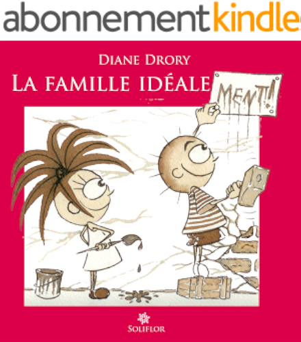 Download La Famille idéale...ment !: Regard d'une psychanalyste sur l'entourage familial PDF
