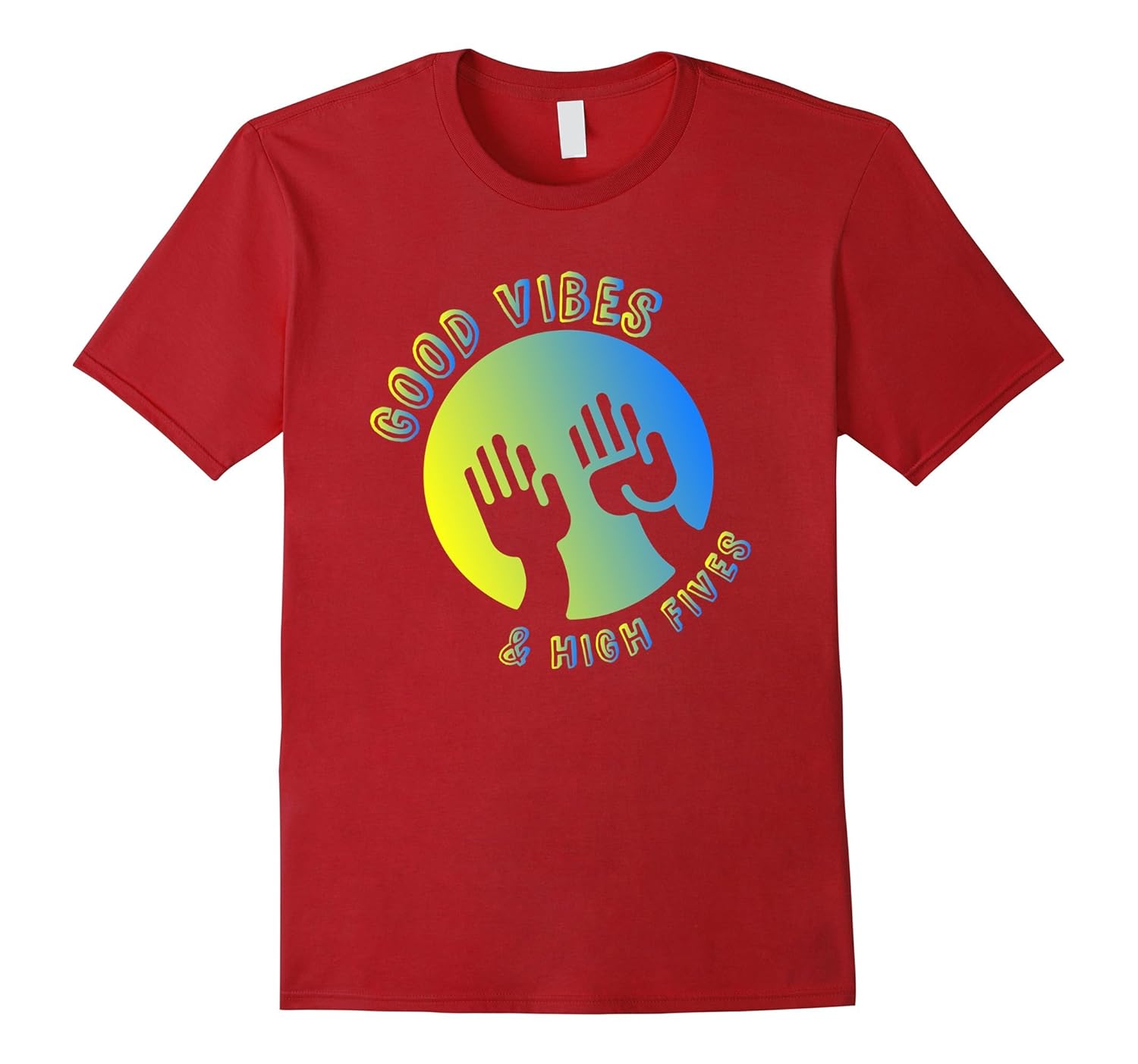 high fives and good vibes t shirt