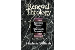 Renewal Theology: Systematic Theology from a Charismatic Perspective (Three Volumes in One)