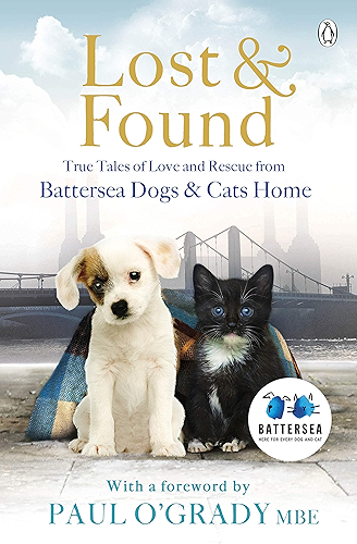 Download Lost and Found: True tales of love and rescue from Battersea Dogs & Cats Home (English Edition) PDF