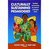 Culturally Sustaining Pedagogies: Teaching and Learning for Justice in a Changing World (Language and Literacy Series)