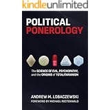 Political Ponerology: The Science of Evil, Psychopathy, and the Origins of Totalitarianism