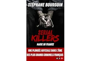 Serial killers made in France: Les plus grands criminels français (French Edition)