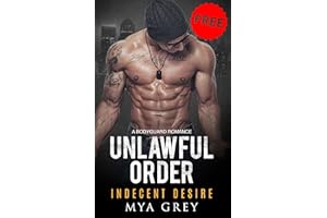 Unlawful Orders, Indecent Desire (Book 1) Fake Marriage Protector-to-Lover Romance