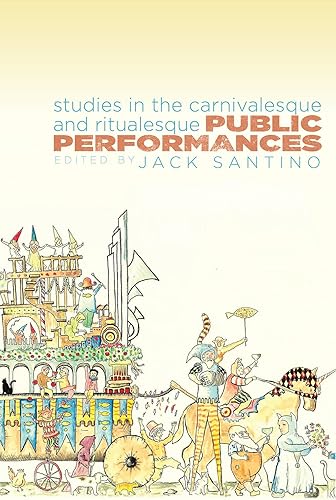 Download Public Performances: Studies in the Carnivalesque and Ritualesque PDF